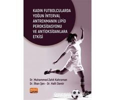 Kadın Futbolcularda Yoğun İnterval Antrenmanın Lipid Peroksidasyonu ve Antioksidanlara Etkisi