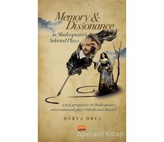 Memory and Dissonance in Shakespeare’s Selected Plays - Derya Oruç - Nobel Bilimsel Eserler