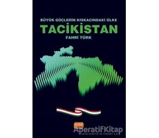 Büyük Güçlerin Kıskacındaki Ülke Tacikistan - Fahri Türk - Nobel Bilimsel Eserler