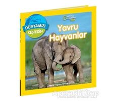 National Geographic Kids Dünyamızı Keşfedin - Yavru Hayvanlar - Marfe Ferguson Delano - Beta Kids