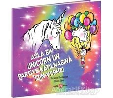 Asla Bir Unicorn’un Partiye Katılmasına İzin Verme! - Diane Alber - Beta Kids