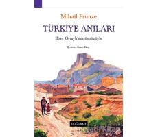 Türkiye Anıları - M. V. Frunze - Doğu Batı Yayınları