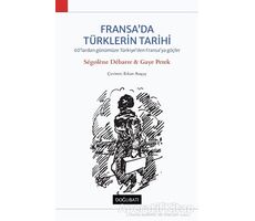 Fransada Türklerin Tarihi - Segolene Debarre - Doğu Batı Yayınları
