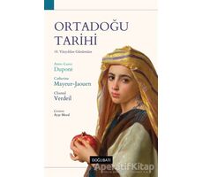 Ortadoğu Tarihi - 19. Yüzyıldan Günümüze - Anne-Laure Dupont - Doğu Batı Yayınları