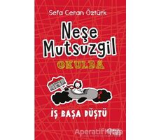 Neşe Mutsuzgil Okulda: İş Başa Düştü - Sefa Ceran Öztürk - Masalperest