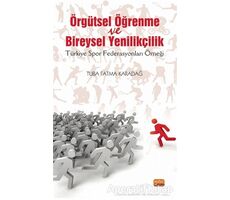 Örgütsel Öğrenme ve Bireysel Yenilikçilik - Tuba Fatma Karadağ - Nobel Bilimsel Eserler