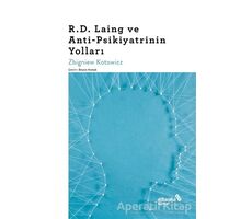 R.D. Laing ve Anti-Psikiyatrinin Yolları - Zbigniew Kotowicz - Albaraka Yayınları