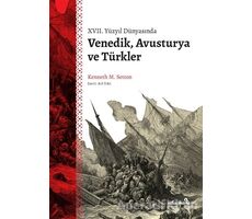 XVII. Yüzyıl Dünyasında Venedik, Avusturya ve Türkler - Kenneth M. Setton - Albaraka Yayınları