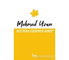 Destpeka Edebiyata Kurdi - Mehmed Uzun - Sel Yayıncılık