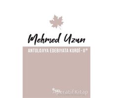 Antolojiya Edebiyata Kurdi - 2 - Mehmed Uzun - Sel Yayıncılık