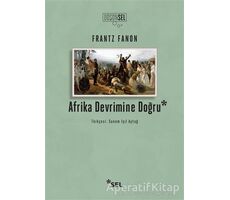 Afrika Devrimine Doğru - Frantz Fanon - Sel Yayıncılık