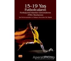 15-19 Yaş Futbolcuların Fonksiyonel Hareket Görüntüleme (FHG) Skorlarının Şut Performansları ve Patl