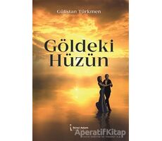 Göldeki Hüzün - Gülistan Türkmen - İkinci Adam Yayınları