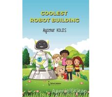 Coolest Robot Building - Ayşenur Koles - İkinci Adam Yayınları