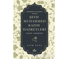 Mürşidim ve Manevi Babam Şeyh Muhammed Kazım Hazretleri - Saim Genç - Ravza Yayınları