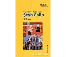 Güzellik ve Aşkın Şairi Şeyh Galip - Recep Demir - Muhit Kitap