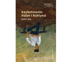 Kaybetmenin Halet-i Ruhiyesi - Murat Erol - Muhit Kitap