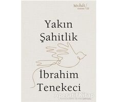 Yakın Şahitlik - İbrahim Tenekeci - Muhit Kitap