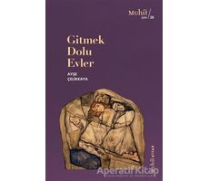 Gitmek Dolu Evler - Ayşe Çelikkaya - Muhit Kitap