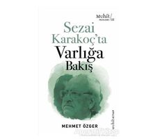 Sezai Karakoç’ta Varlığa Bakış - Mehmet Özger - Muhit Kitap