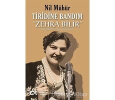 Tiridine Bandım - “Zehra Bilir” - Nil Mühür - Cumhuriyet Kitapları