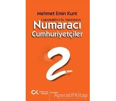 Numaracı Cumhuriyetçiler - Mehmet Emin Kunt - Cumhuriyet Kitapları