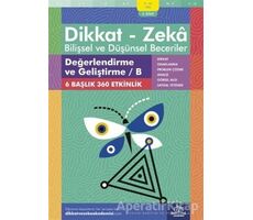 9-10 Yaş Dikkat - Zeka Bilişsel ve Düşünsel Beceriler 2. Kitap - Değerlendirme ve Geliştirme / B