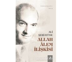 Ali Şeriatide Allah Alem İlişkisi - Abdulkadir Baş - Fecr Yayınları