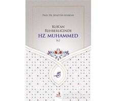 Kuran Rehberliğinde Hz. Muhammed (s.) - Şefaettin Severcan - Fecr Yayınları