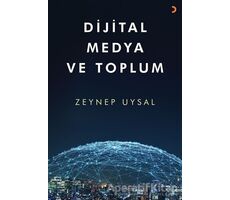 Dijital Medya ve Toplum - Zeynep Uysal - Cinius Yayınları