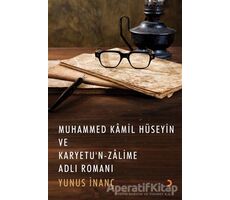 Muhammed Kamil Hüseyin ve Karyetu’n Zalime Adlı Romanı - Yunus İnanç - Cinius Yayınları