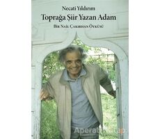 Toprağa Şiir Yazan Adam - Necati Yıldırım - Cinius Yayınları