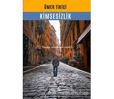 Kimsesizlik - Ömer Tikici - İkinci Adam Yayınları