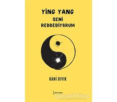 Ying Yang - Seni Reddediyorum - Kani Bıyık - İkinci Adam Yayınları