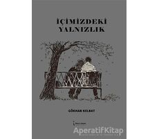 İçimizdeki Yalnızlık - Gökhan Kelbat - İkinci Adam Yayınları