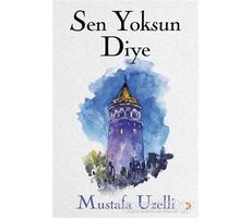 Sen Yoksun Diye - Mustafa Uzelli - Cinius Yayınları