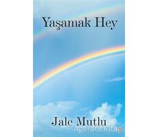 Yaşamak Hey - Jale Mutlu - Cinius Yayınları