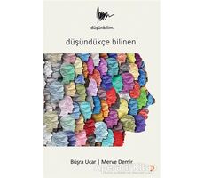 Düşünbilim - Düşündükçe Bilinen - Büşra Uçar - Cinius Yayınları