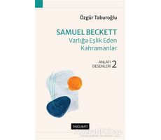Samuel Beckett - Varlığa Eşlik Eden Kahramanlar - Özgür Taburoğlu - Doğu Batı Yayınları