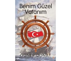 Benim Güzel Vatanım - Güner Donat - Cinius Yayınları