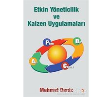 Etkin Yöneticilik ve Kaizen Uygulamaları - Mehmet Deniz - Cinius Yayınları