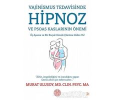 Vajinismus Tedavisinde Hipnoz ve Psoas Kaslarının Önemi - Murat Ulusoy - Cinius Yayınları