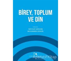 Birey Toplum ve Din - Kolektif - Çamlıca Yayınları