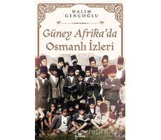 Güney Afrika’da Osmanlı İzleri - Halim Gençoğlu - Kronik Kitap