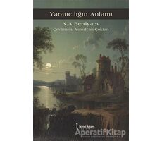 Yaratıcılığın Anlamı - Nikolay Aleksandroviç Berdyaev - İkinci Adam Yayınları