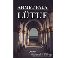 Lütuf - Ahmet Pala - İkinci Adam Yayınları