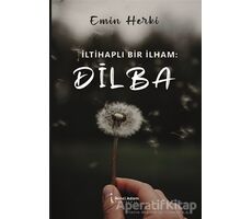 İltihaplı Bir İlham: Dilba - Emin Yalçın - İkinci Adam Yayınları