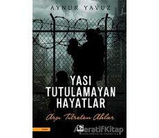 Yası Tutulamayan Hayatlar - Aynur Yavuz - Çınaraltı Yayınları