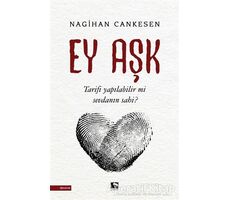 Ey Aşk - Nagihan Cankesen - Çınaraltı Yayınları