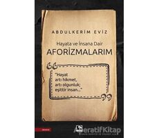 Hayata ve İnsana Dair - Aforizmalarım - Abdülkerim Eviz - Çınaraltı Yayınları